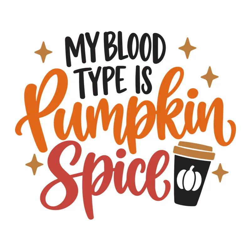 My Blood Type Is Pumpkin Spice