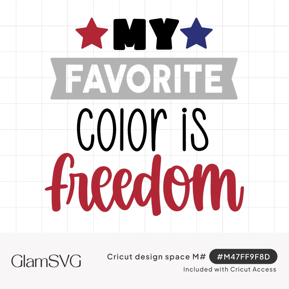 Patriotic text reading My Favorite Color Is Freedom with red and navy stars, a gray banner, and red script lettering