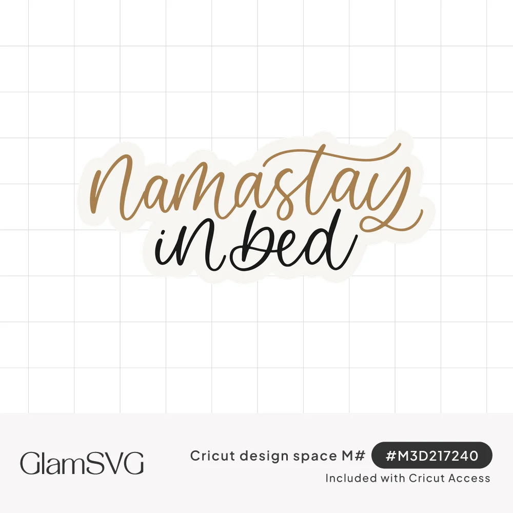 Gold script lettering reading namastay above black hand-lettered in bed, with a soft white sticker outline