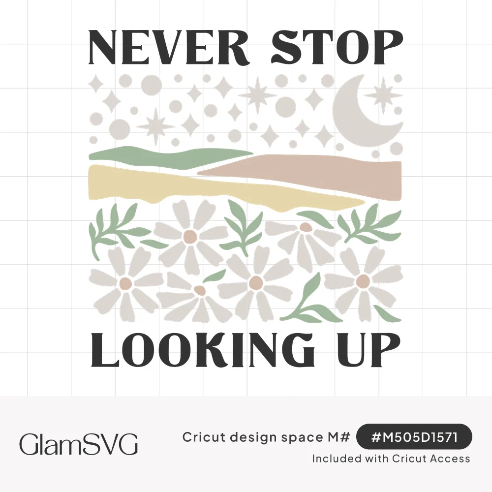 Never Stop Looking Up lettering around a muted scene of daisies, rolling hills, stars and a crescent moon