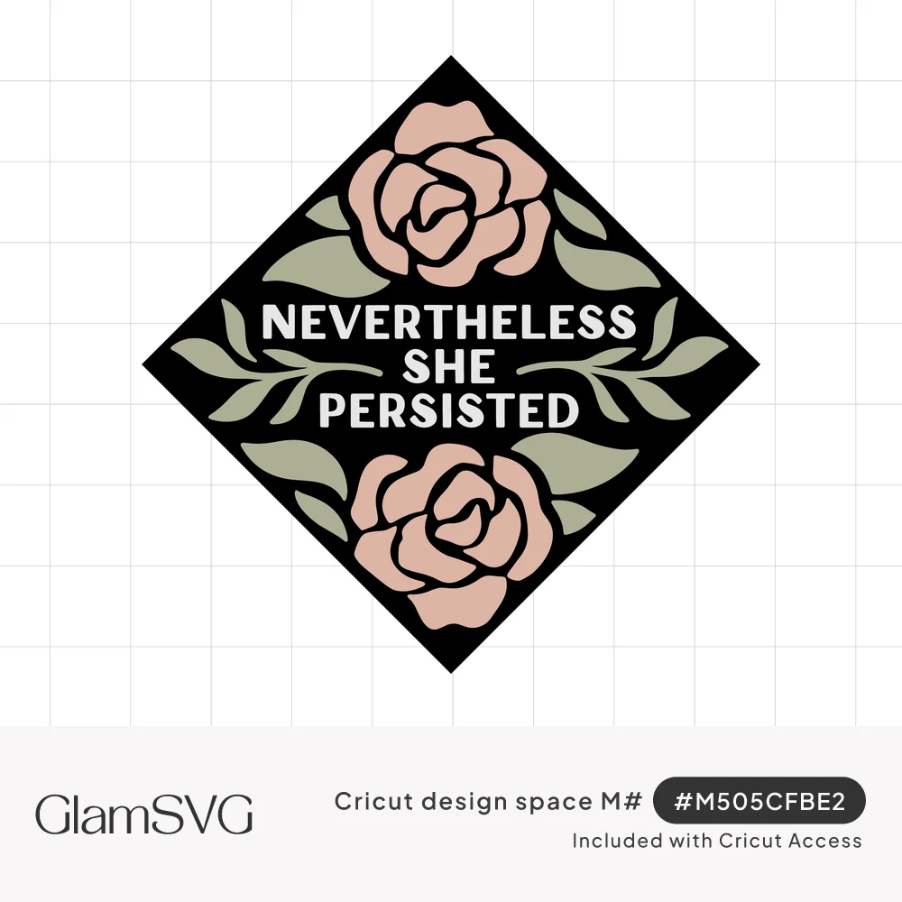 Black diamond with white text Nevertheless She Persisted between two pink roses and sage green leaves