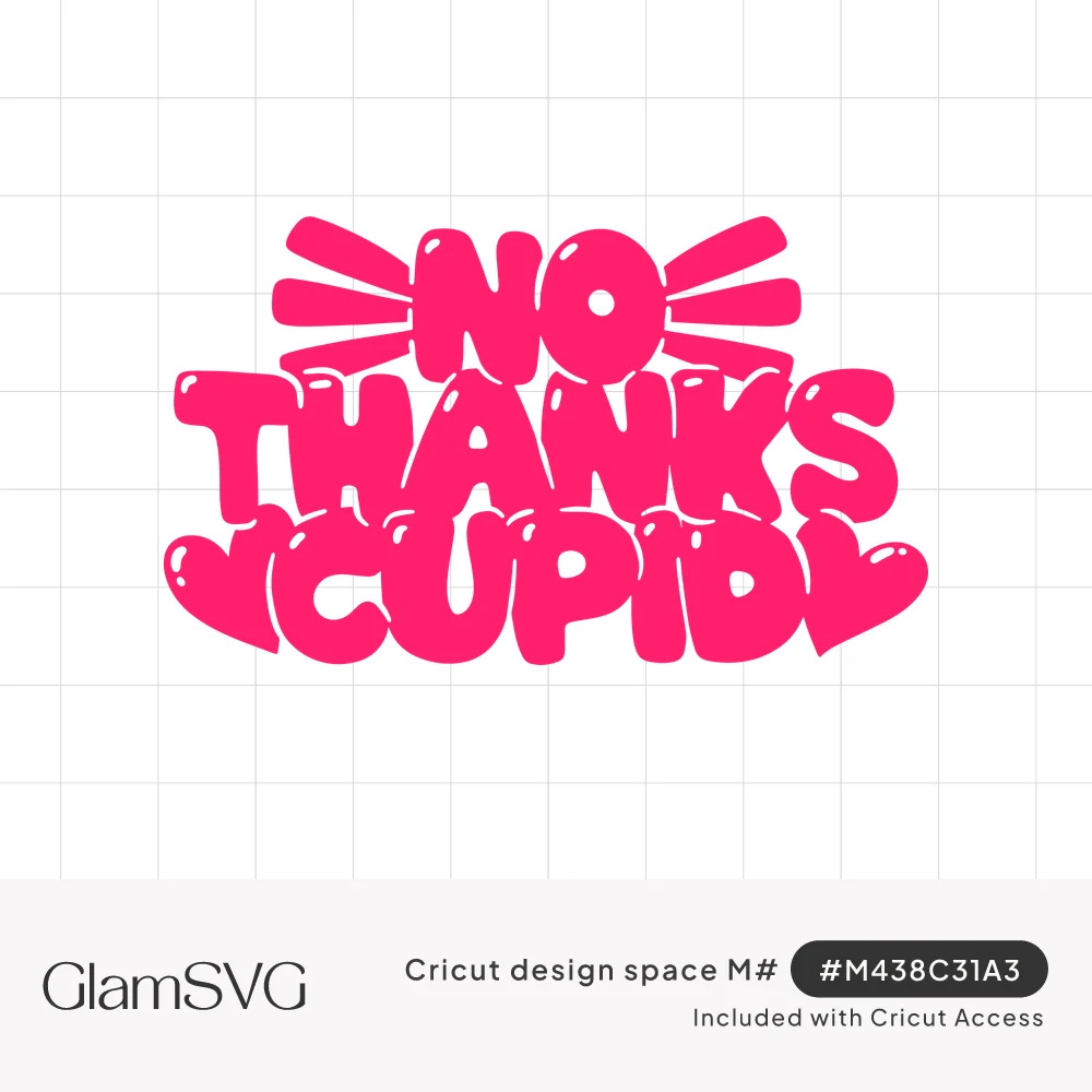 Hot pink glossy bubble lettering reading No Thanks Cupid with burst lines above and small hearts at each side