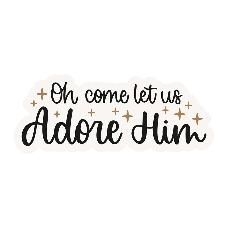 Oh Come Let Us Adore Him