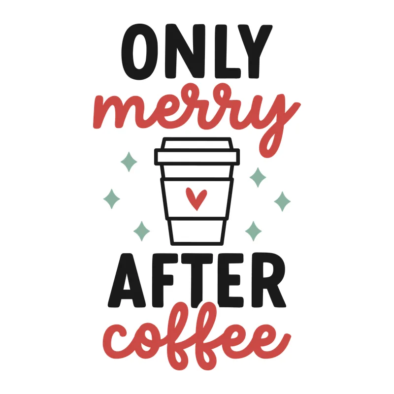 Only Merry After Coffee