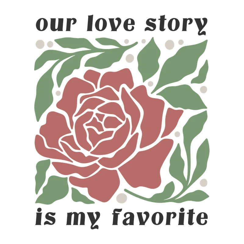 Our Love Story Is My Favorite