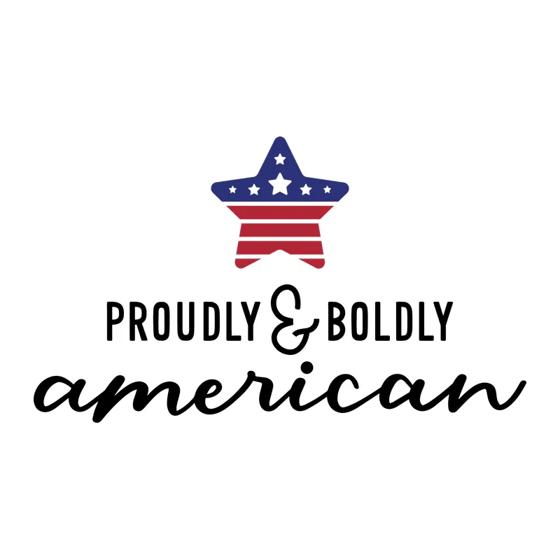 Proudly & Boldly American