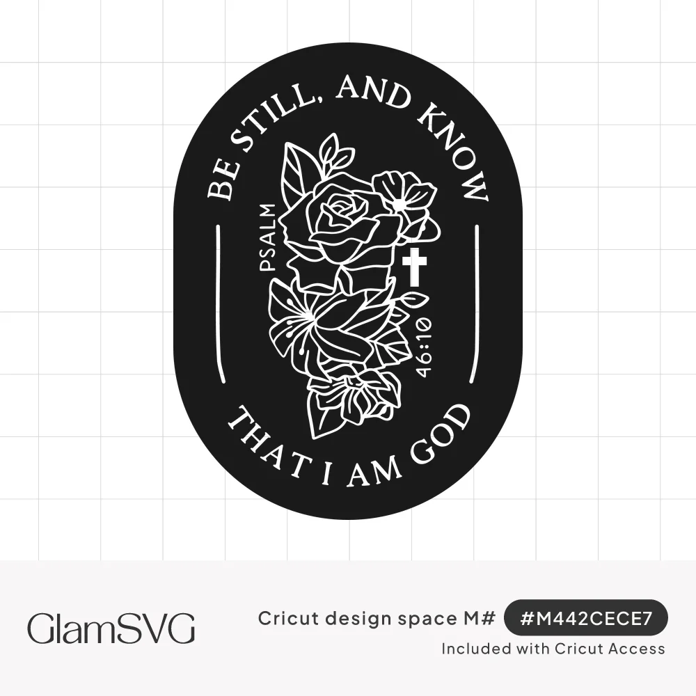 Black arch badge with Be Still and Know That I Am God lettering around line-art roses, a cross and Psalm 46:10