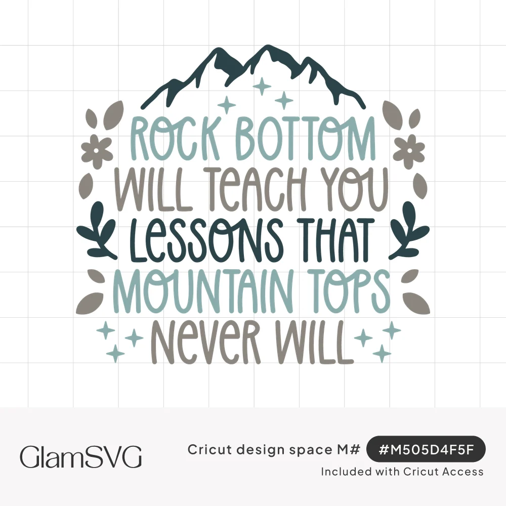 Hand-lettered quote about rock bottom and mountain tops under a mountain peak, with leaves, flowers and sparkles