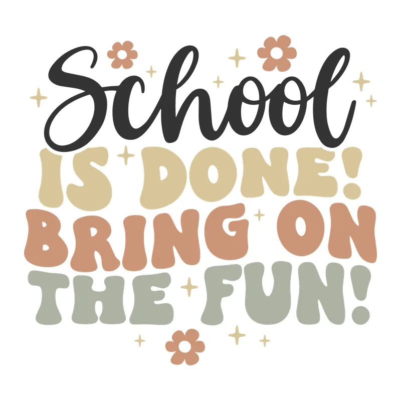 School Is Done Retro Saying