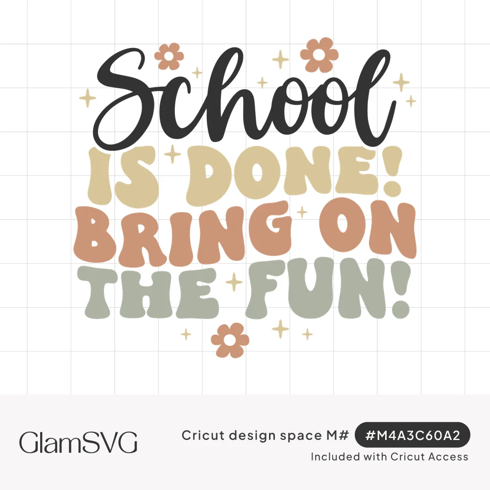 Retro groovy text reading School Is Done Bring On the Fun in black script, cream, peach, and sage with small daisies