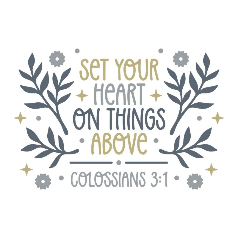 Set Your Heart On Things Above