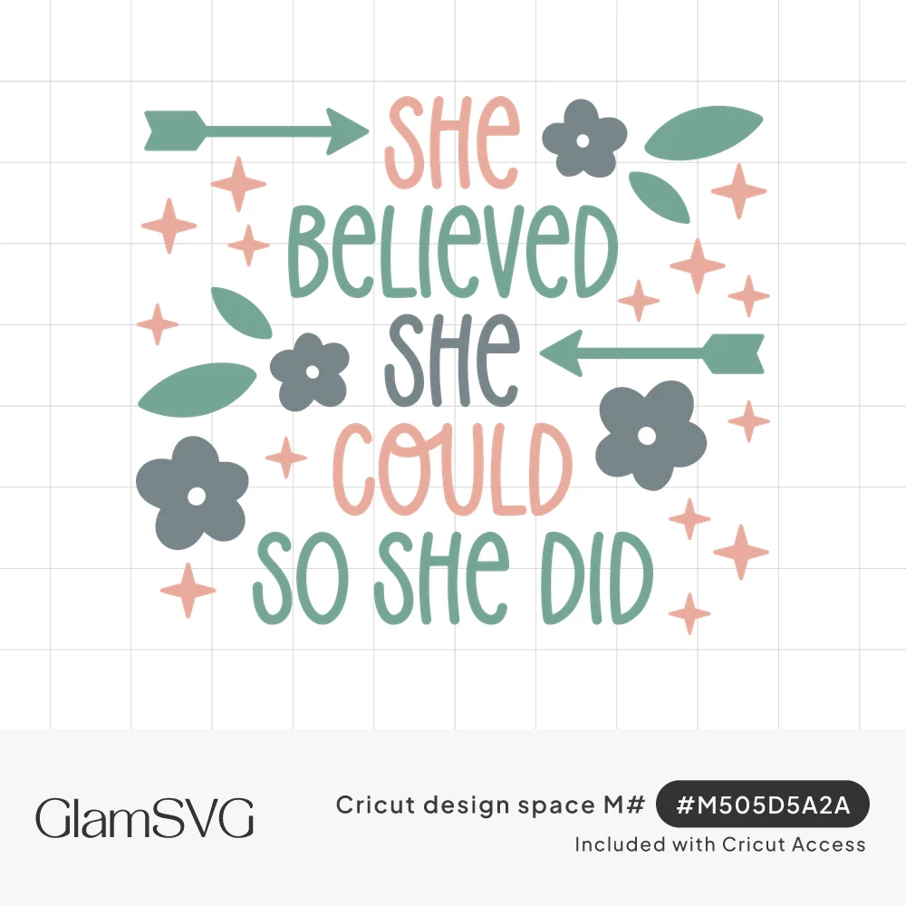 She Believed She Could So She Did lettering in coral, green and gray with arrows, flowers, leaves and sparkles