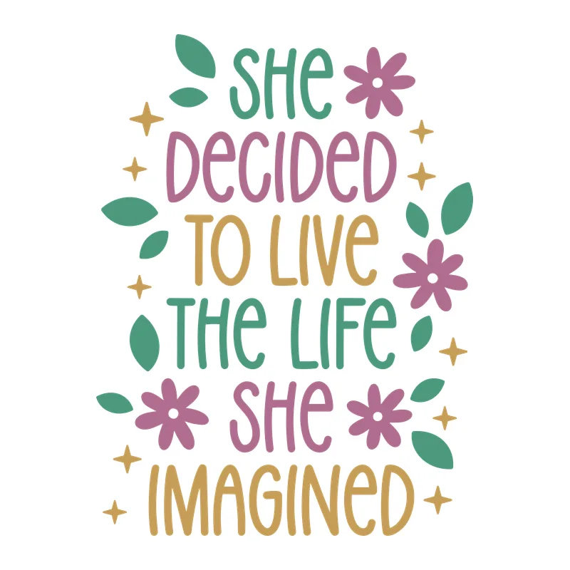 She Decided to Live the Life She Imagined