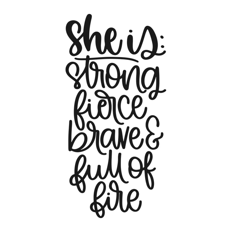 She Is Strong Fierce Brave