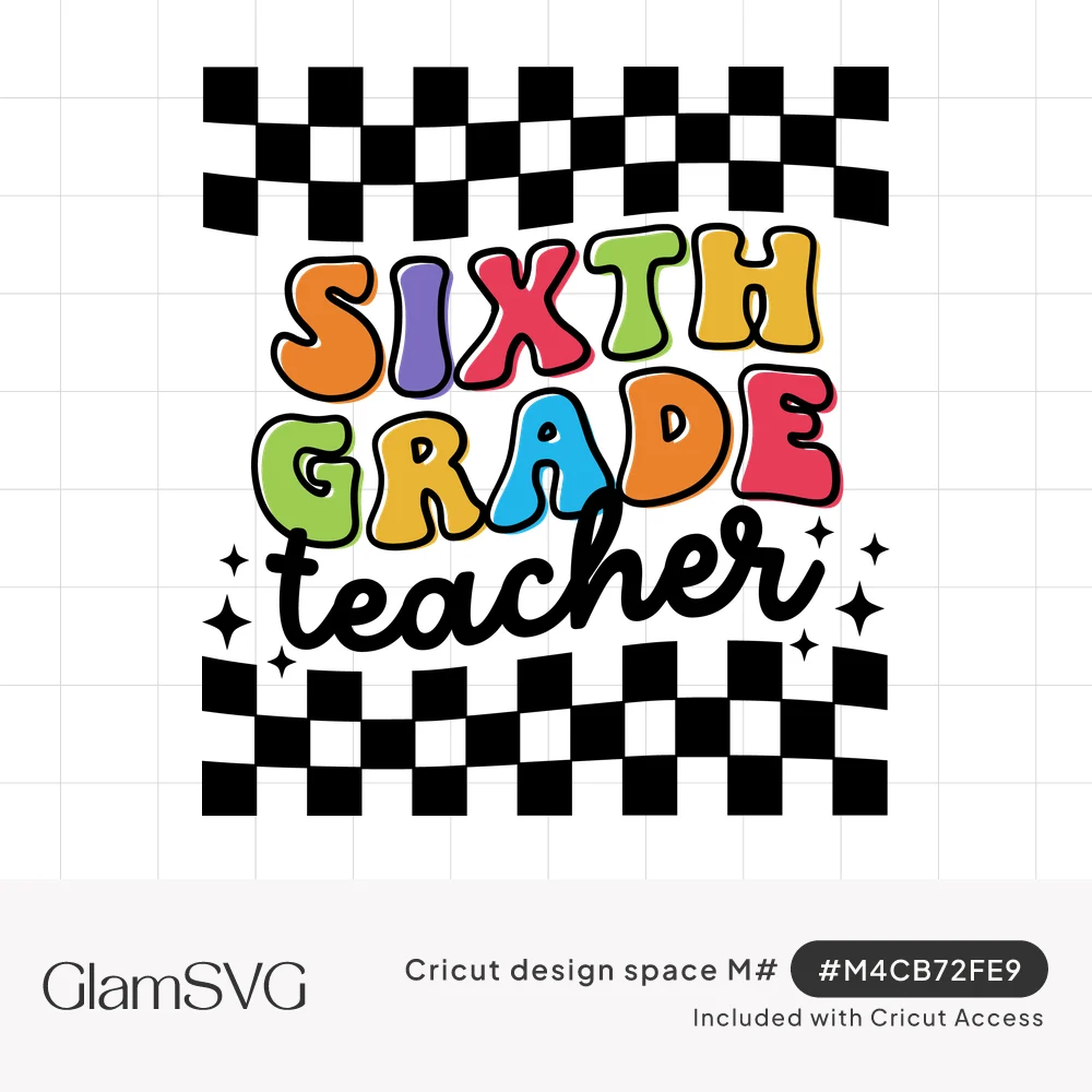 Rainbow bubble letters reading Sixth Grade above black script teacher, between black and white checkerboard bands with stars