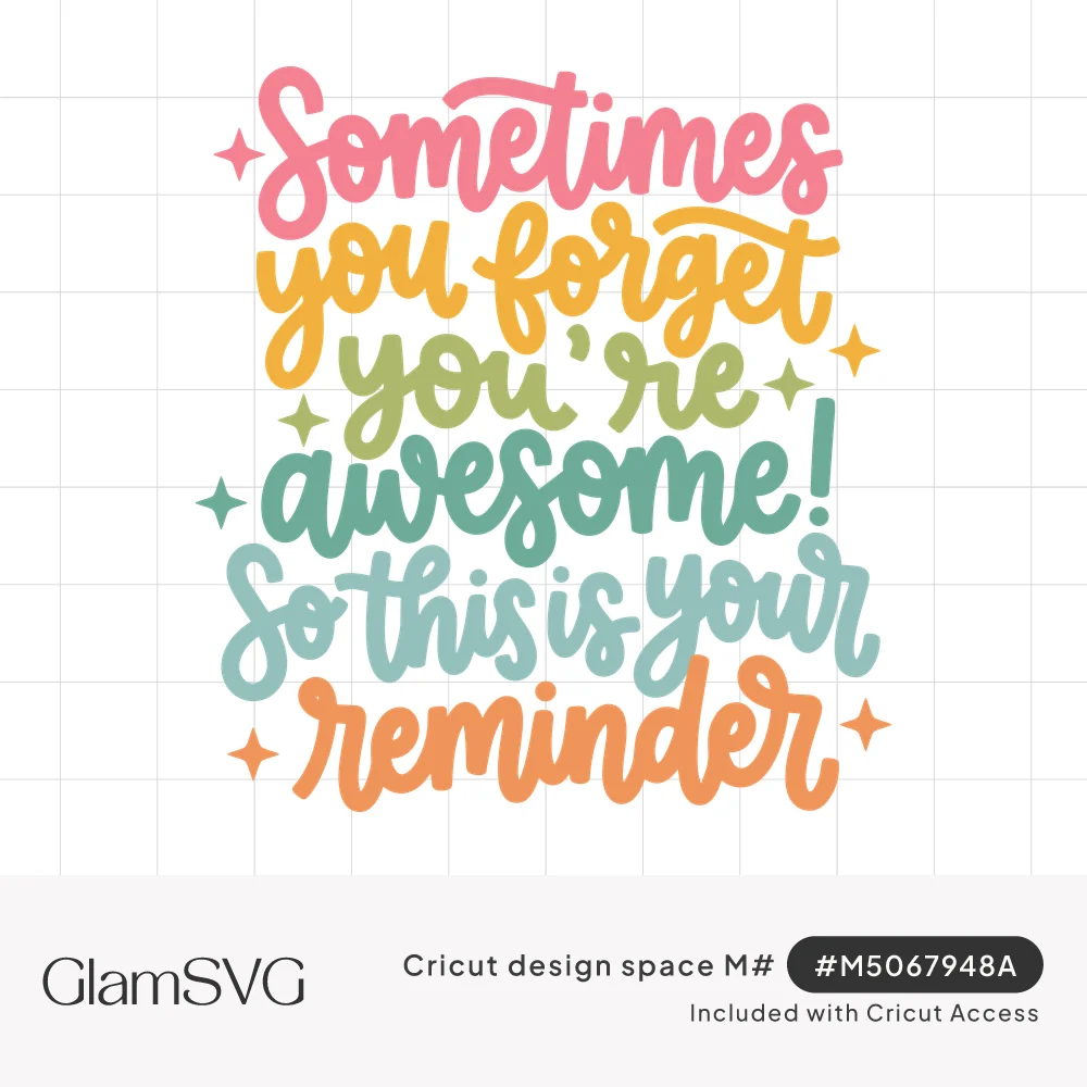 Rainbow hand-lettered quote reading Sometimes you forget you're awesome, so this is your reminder, with small sparkles
