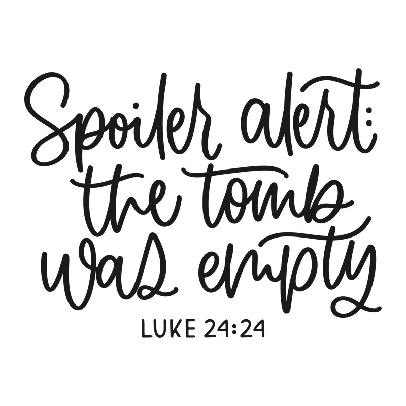 Spoiler Alert: The Tomb Was Empty