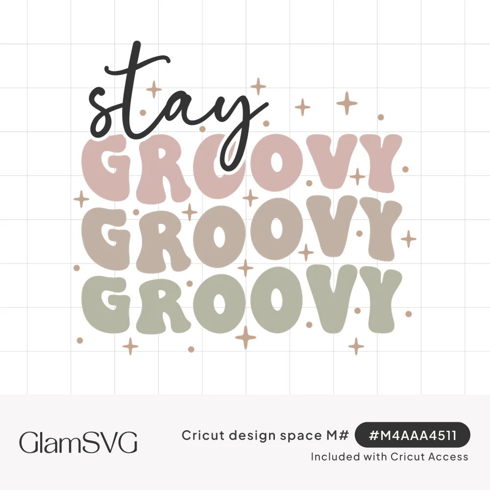 Black script word stay above GROOVY repeated three times in pink, taupe and sage bubble letters with small sparkles