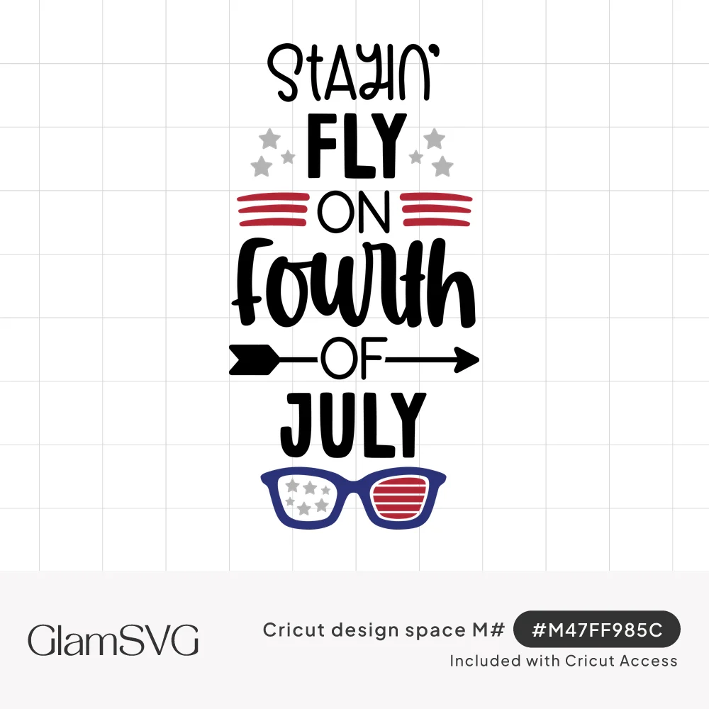 Stayin' Fly on Fourth of July lettering with gray stars, red stripes, an arrow and patriotic stars-and-stripes sunglasses