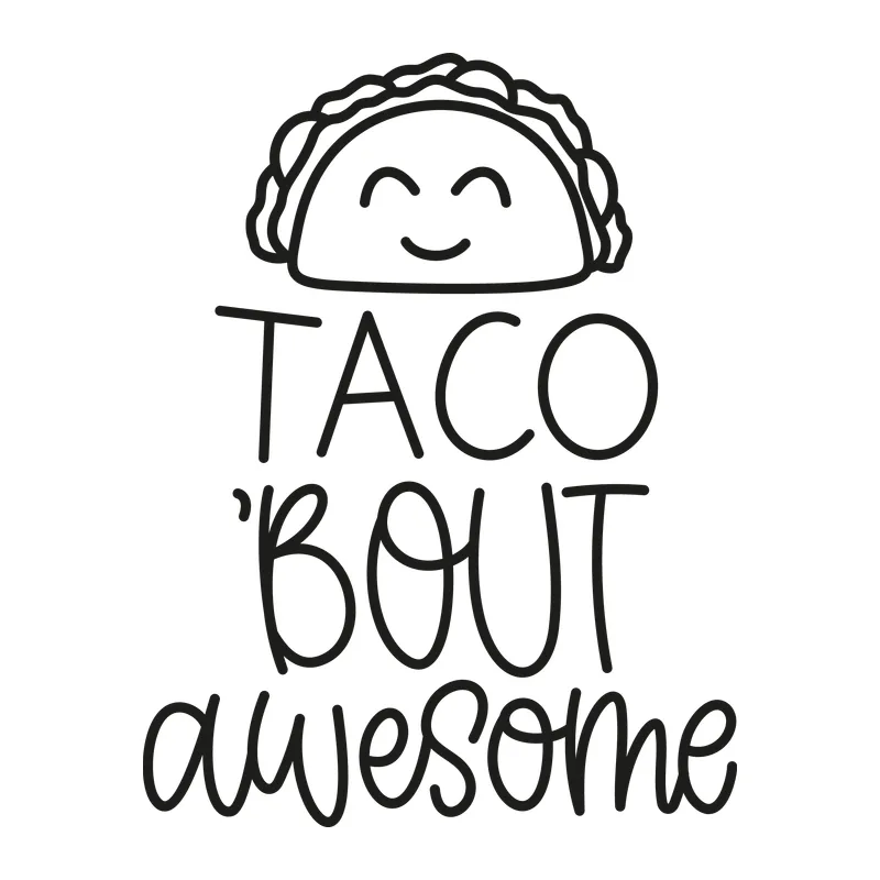 Taco 'Bout Awesome