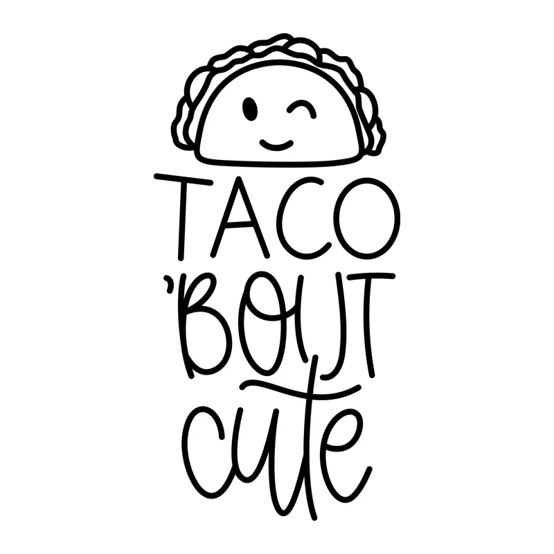 Taco 'Bout Cute