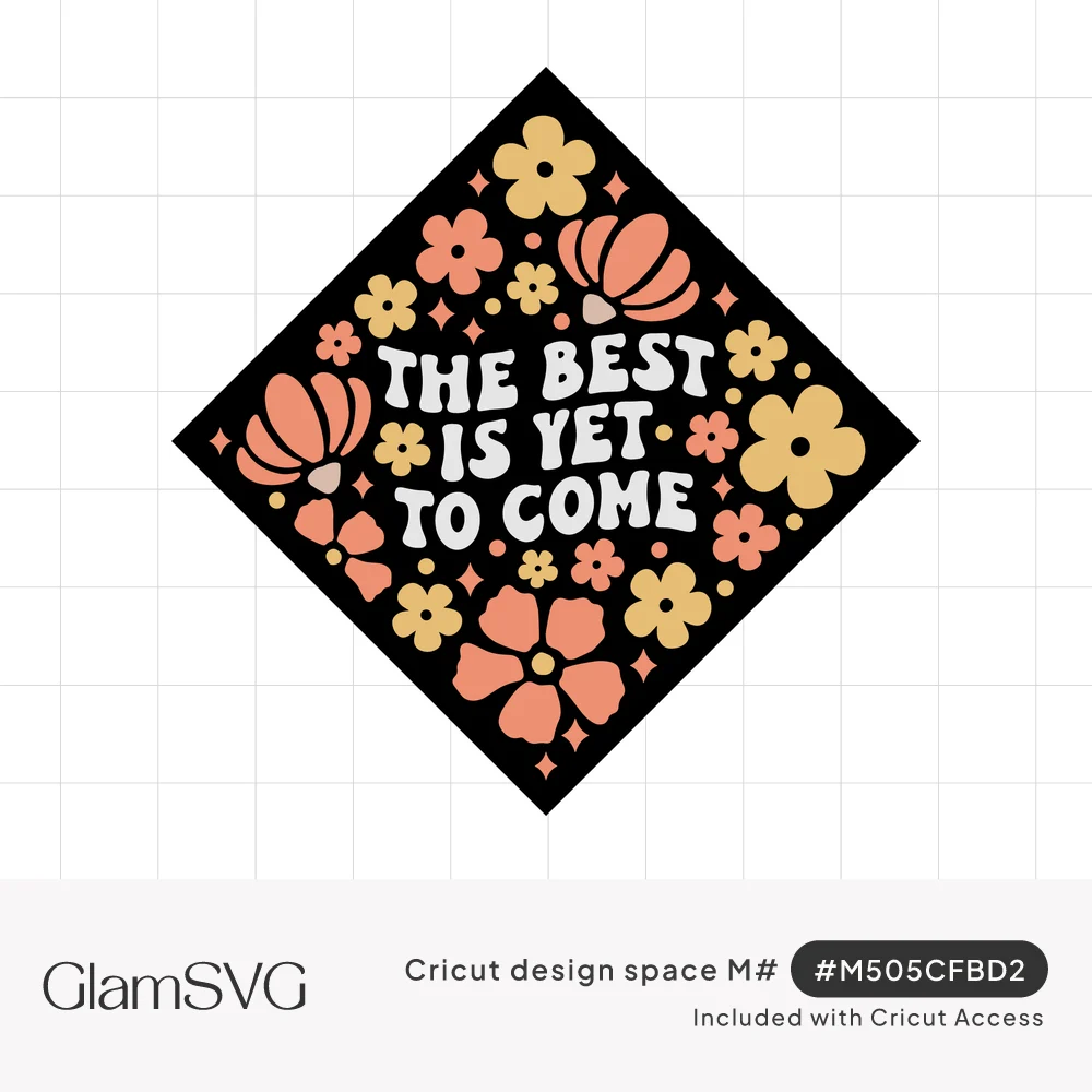 Diamond grad cap design with groovy white text The Best Is Yet To Come surrounded by peach and yellow flowers on black