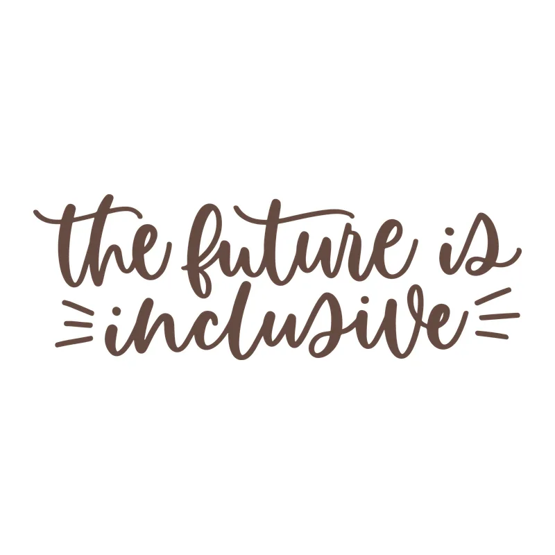 The Future Is Inclusive