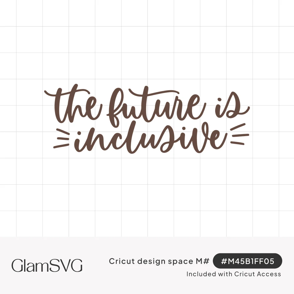 Brown brush script lettering reading the future is inclusive with small dash accents on each side of the second line