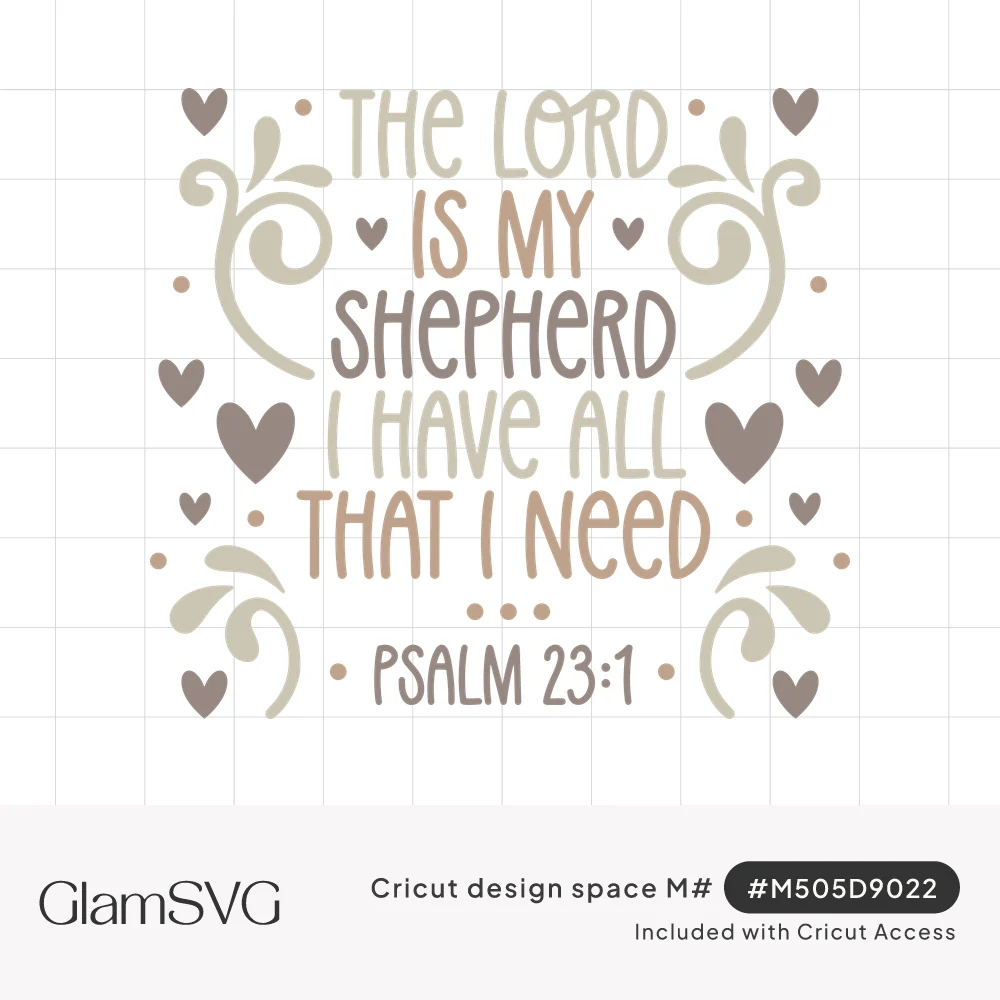 Hand-lettered text reading The Lord Is My Shepherd I Have All That I Need, Psalm 23:1, with hearts and swirls in muted tones