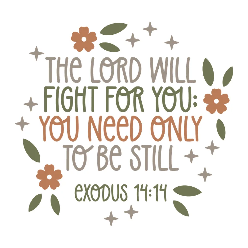 The Lord Will Fight For You