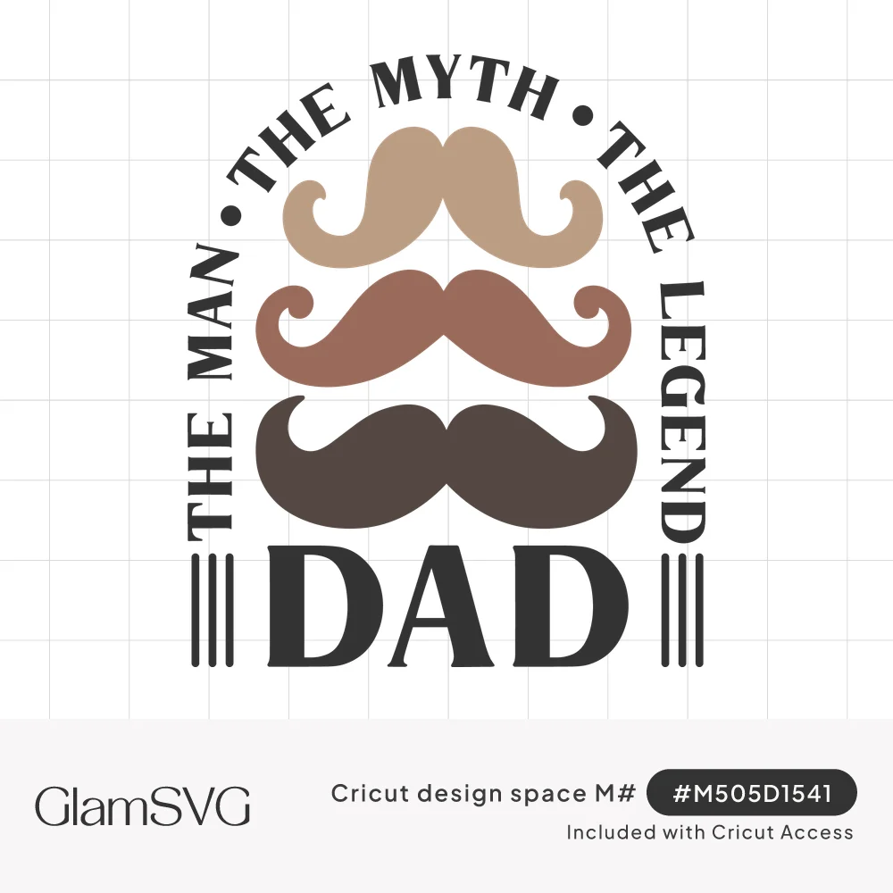 Arched text The Man The Myth The Legend over three stacked brown mustaches and bold DAD lettering