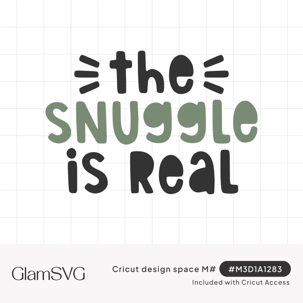 Bold rounded lettering reading "the snuggle is real" in charcoal with "snuggle" in sage green and small dash accents
