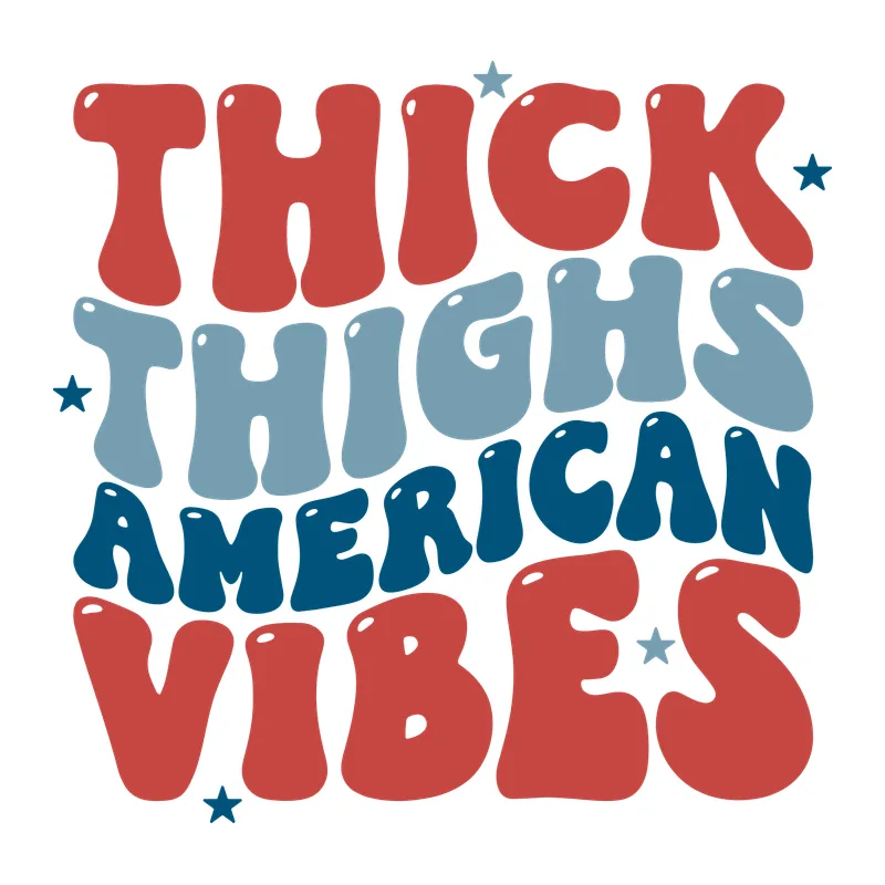 Thick Thighs American Vibes