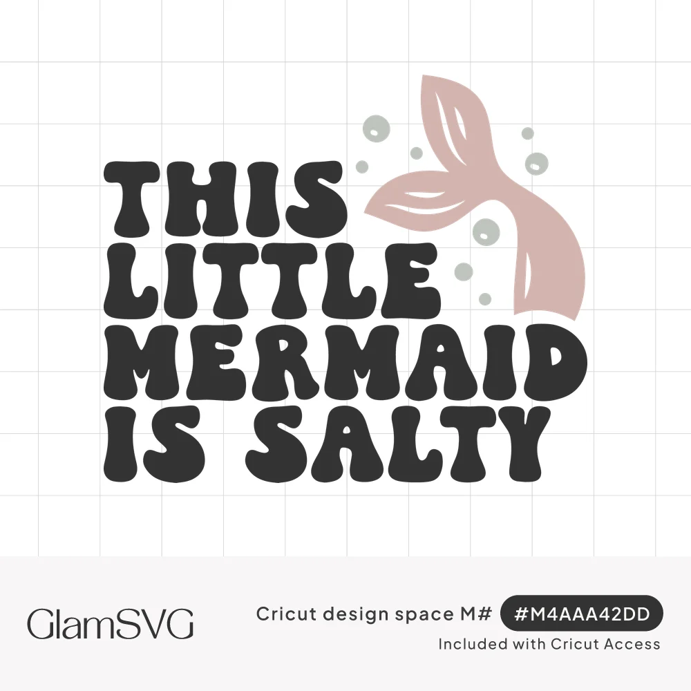 Bold groovy black text reading This Little Mermaid Is Salty with a pink mermaid tail and gray bubbles at top right