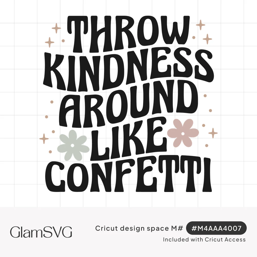 Wavy groovy black lettering reading Throw Kindness Around Like Confetti with sage and pink daisies and small sparkles