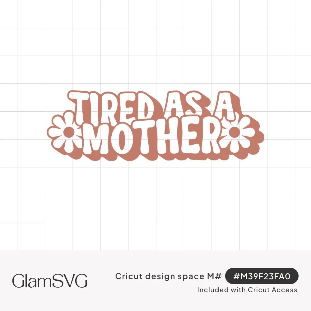 Bubbly white "Tired as a Mother" lettering with a terracotta shadow and a white daisy on each side