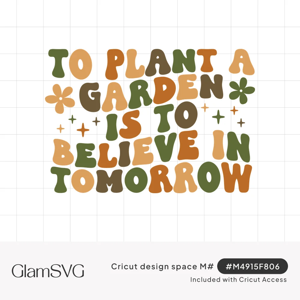 Retro groovy lettering reading To Plant a Garden Is to Believe in Tomorrow in green, orange and tan with daisies and sparkles