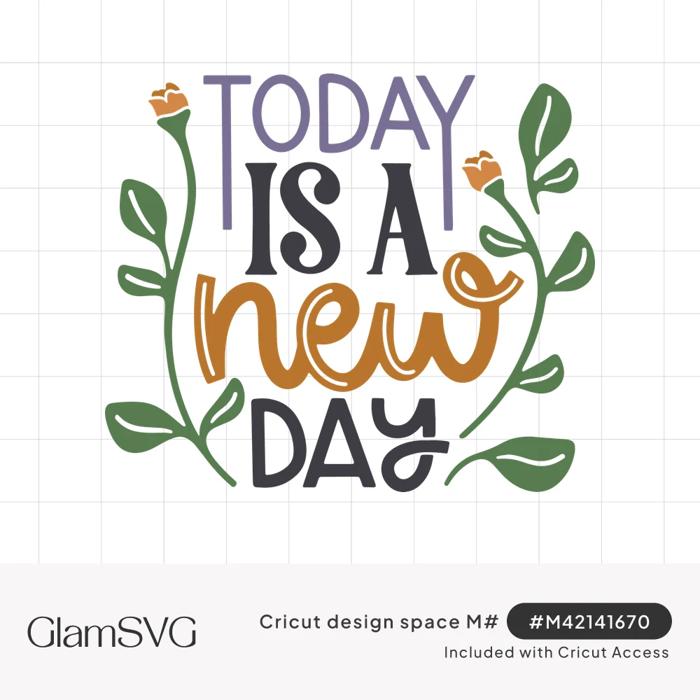 Today Is A New Day lettering in purple, charcoal and orange script between green leafy vines with small orange flowers