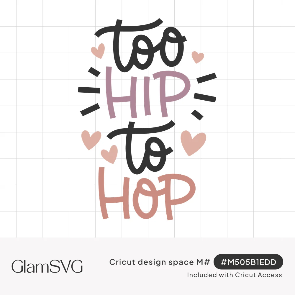 Hand-lettered phrase Too Hip To Hop in black script and pastel mauve and peach capitals with pink hearts and burst lines