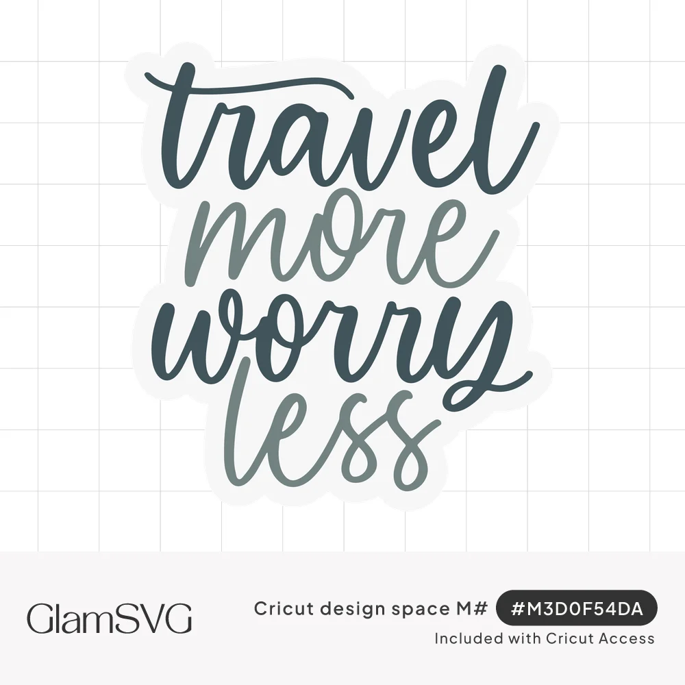 Stacked script lettering reading travel more worry less in dark slate and sage gray with a white sticker outline