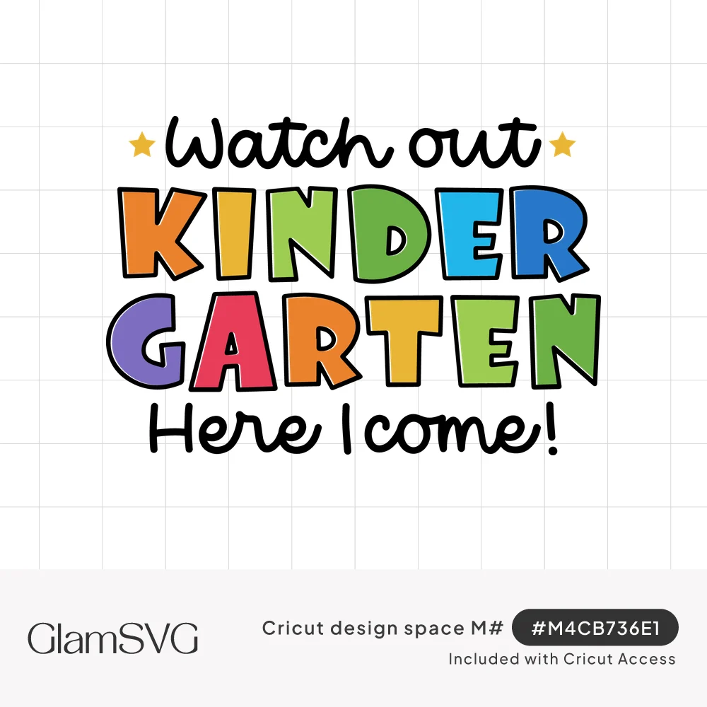 Black script reading Watch out and Here I come framing KINDERGARTEN in colorful rainbow block letters with gold stars