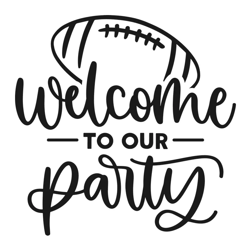 Football Welcome to Our Party