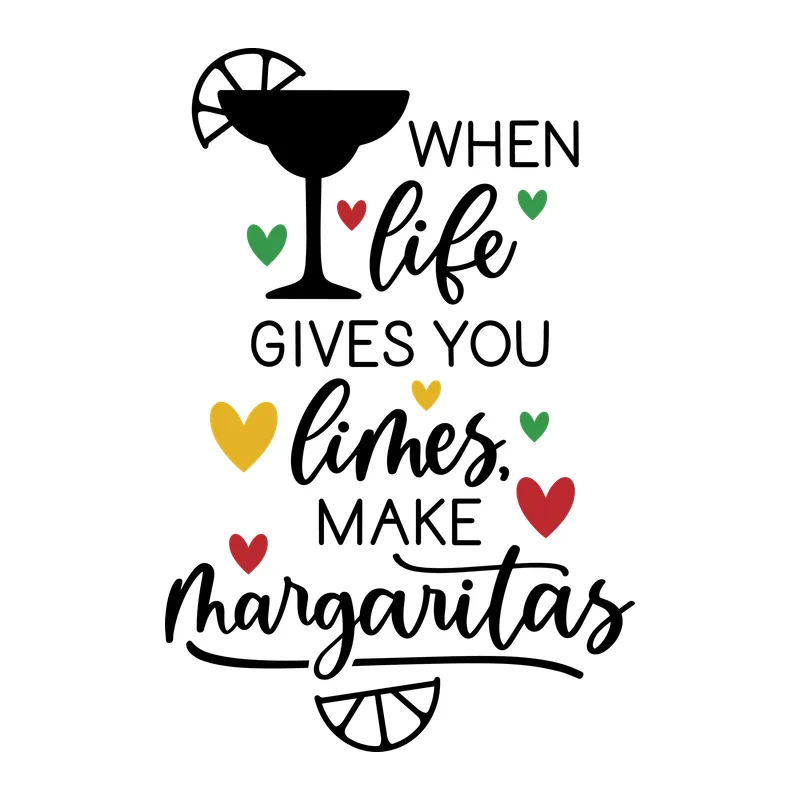 When Life Gives You Limes Margaritas