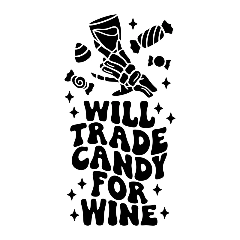 Will Trade Candy For Wine