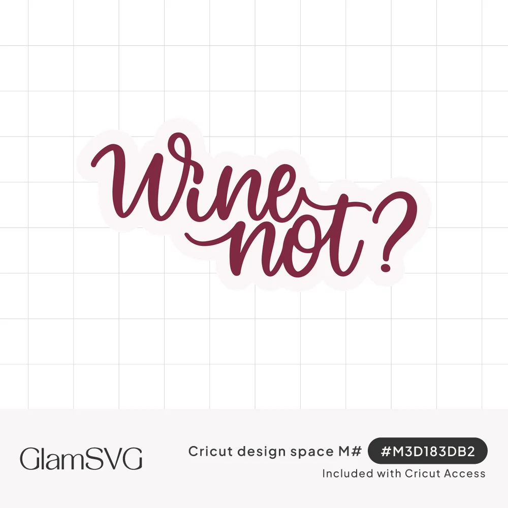 Burgundy hand-lettered script reading "Wine not?" with a white sticker outline on a white background