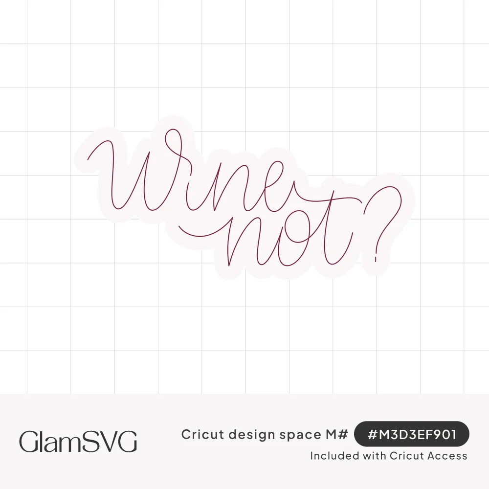 The phrase "Wine not?" in thin, looping burgundy hand-lettered script on a white background