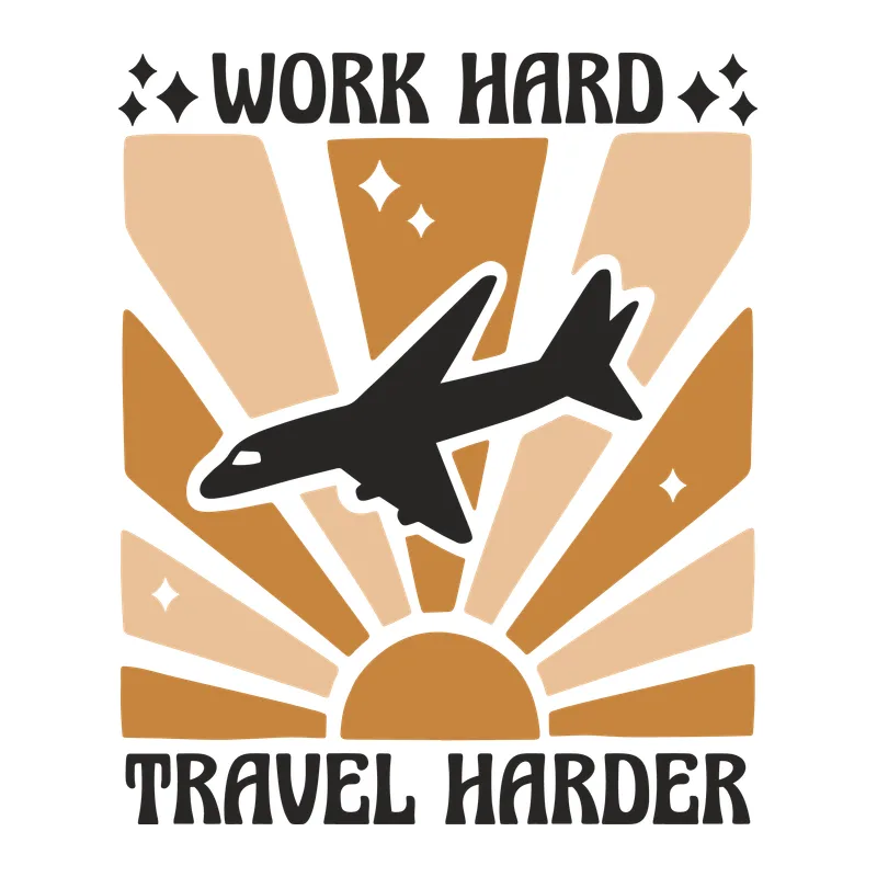 Work Hard Travel Harder