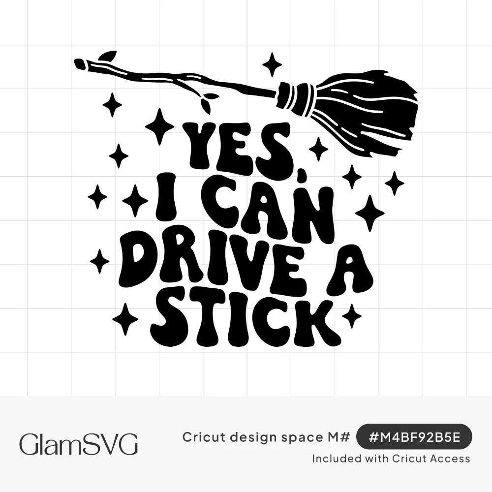 Witch broom and sparkles above bold wavy lettering reading Yes, I Can Drive a Stick in black