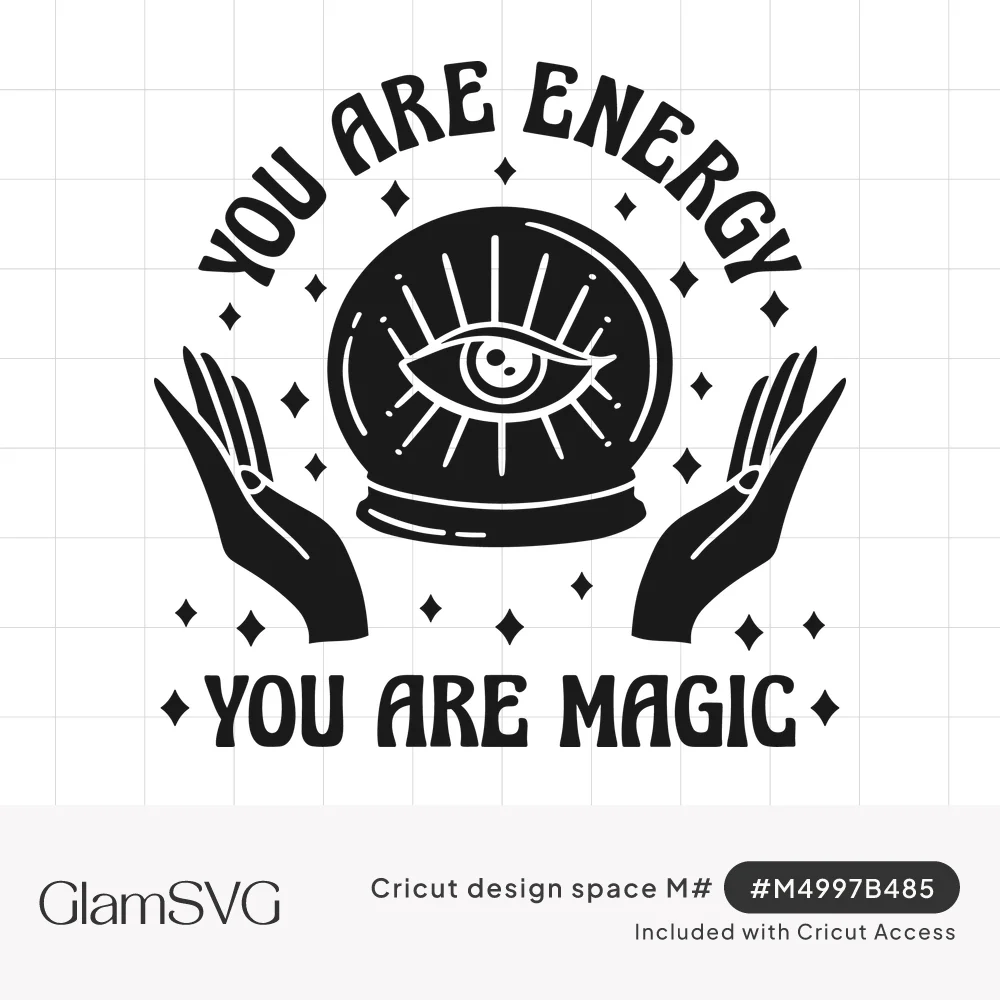 Crystal ball with an all-seeing eye between two open hands and stars, with arched text You Are Energy You Are Magic