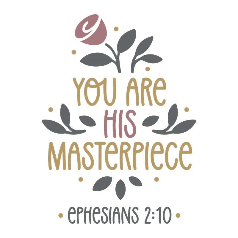 You Are His Masterpiece